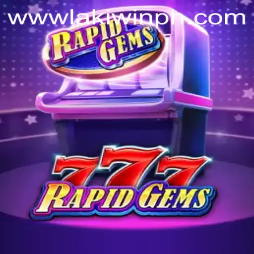 RapidGems777: An Exciting New Game Experience with Lakiwin